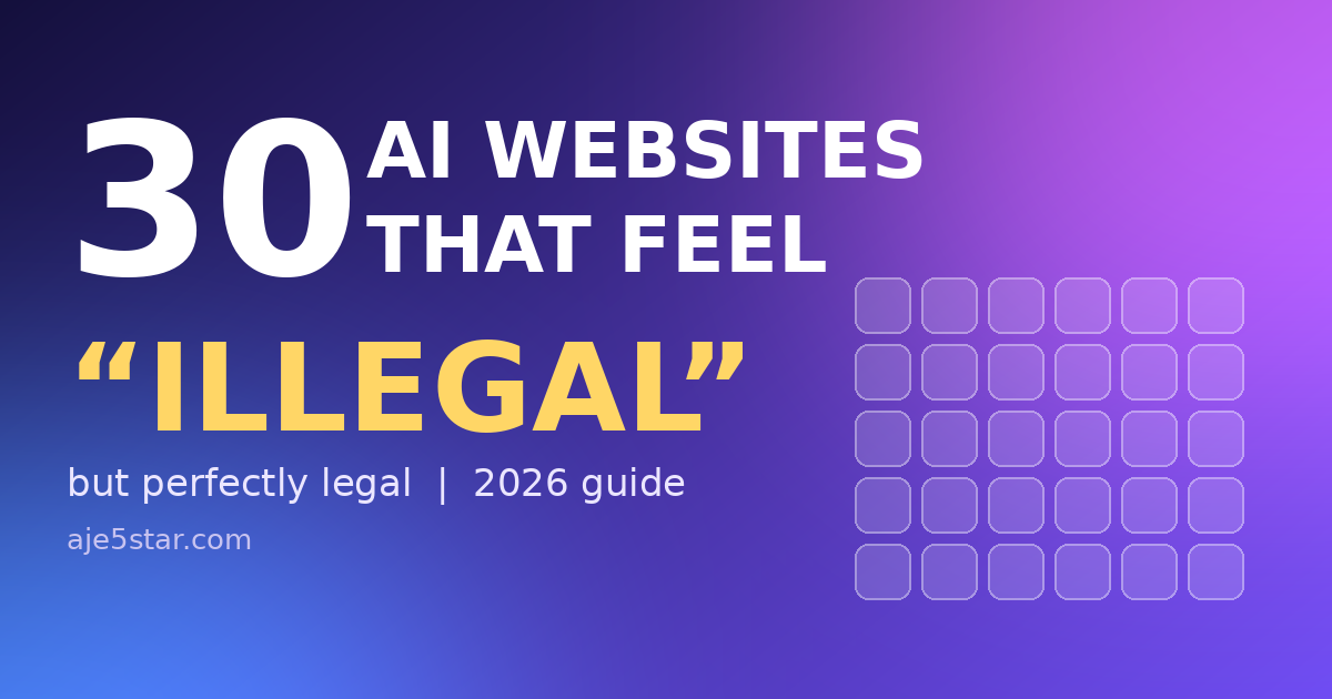 30 AI Websites That Feel “Illegal” But Are Perfectly Legal (2026 Guide)