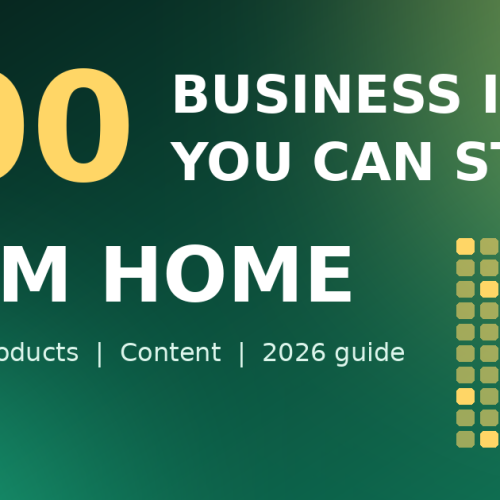 100 Business Ideas You Can Start From Home Today (2026 Guide)